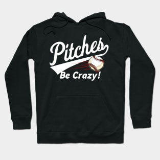 Pitches Be Crazy - Baseball Humor s Youth Hoodie